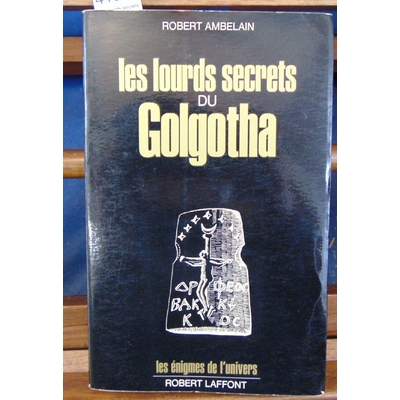 Ambelain  : Les lourds secrets du Golgotha...
