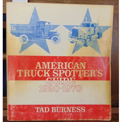Burness  : American truck spotters guide 1920-1970...
