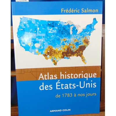 Salmon  : Atlas historique des Etats-Unis de 1783 à nos jours...