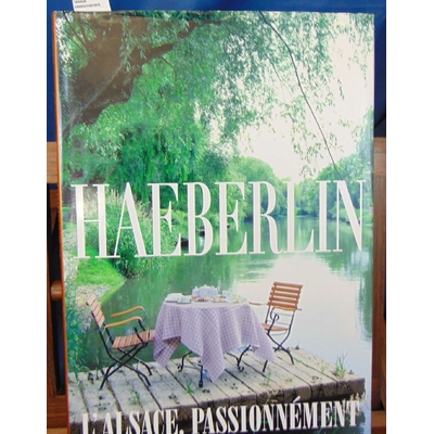 Haeberlin  : l'alsace passionnément...