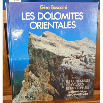 Buscaini  : Les dolomites orientales. LES 100 PLUS BELLES COURSES...