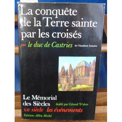 Castries  : La conquête de la Terre Sainte par les croisés...