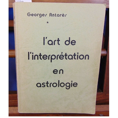 Antares  : L'art de l'interprétation en astrologie...