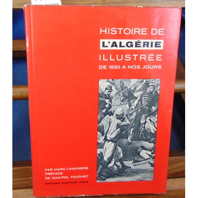 Lamunière  : Histoire de l'Algérie illustrée de 1830 à nos jours...