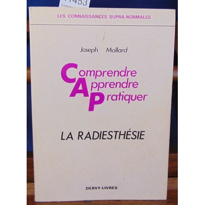 Mollard  : Comprendre Apprendre Pratiquer La radiesthésie...