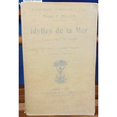 Bullen  : Idylles de la mer. Préface de Rudyard Kipling. Texte français d'Albert Savine...