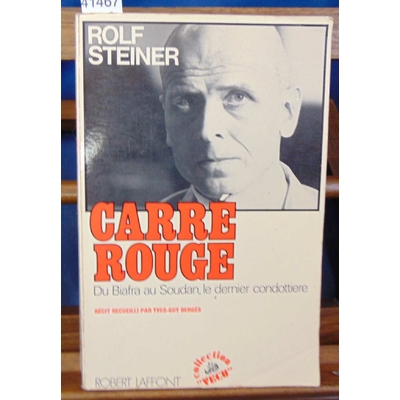 Steiner Rolf : Carré rouge : Du Biafra au Soudan, le dernier condottiere...