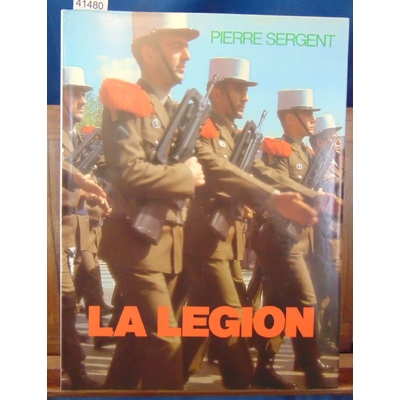 Sergent  : La légion (dédicace de Pierre Sergent)...