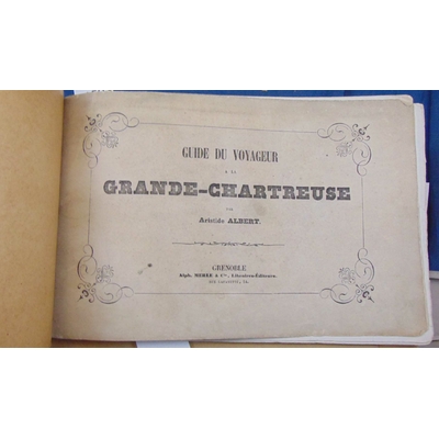 Albert  : Guide du voyageur à la grande chartreuse...