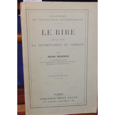 Bergson  : Le rire. Essai sur la signification du comique. 1916...