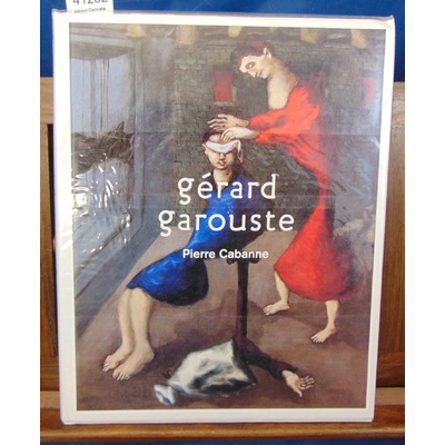 Cabanne  : Gérard Garouste...