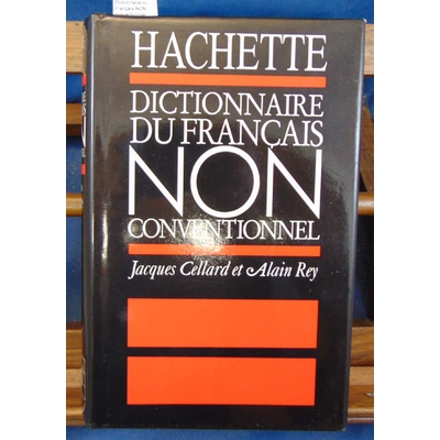 Rey  : Dictionnaire du Français NON conventionnel...