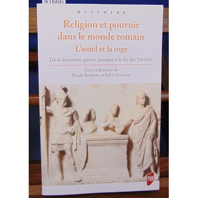 Estienne  : Religion et pouvoir dans le monde romain: De la deuxième guerre punique à la fin des Sévères...