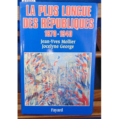 Mollier  : La plus longue des républiques : 1870 1940...