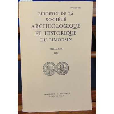 : Bulletin S. Archéo. et hist. du Limousin/ T. CIX 1982...