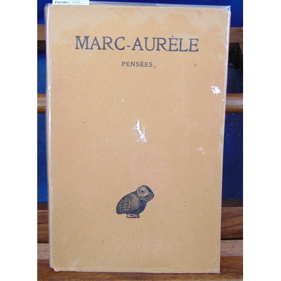 Marc-Aurele  : Pensées. texte établi et traduit par Trannoy...