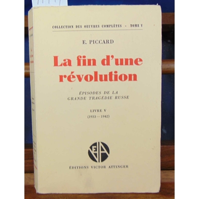 Piccard  : La fin d'une révolution. Livre V 1933-1942...