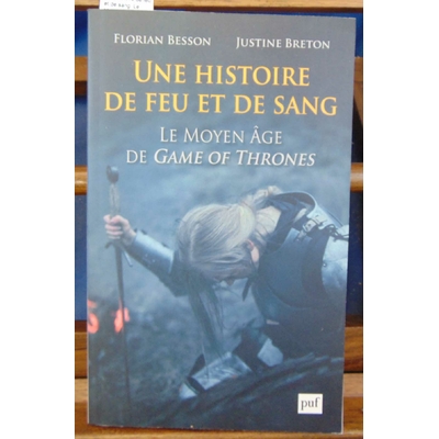 Besson  : Une histoire de feu et de sang. Le Moyen Âge de Game of Thrones...