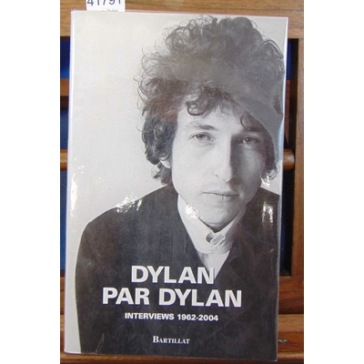 Dylan  : Dylan par Dylan Interwiews 1962-2004...