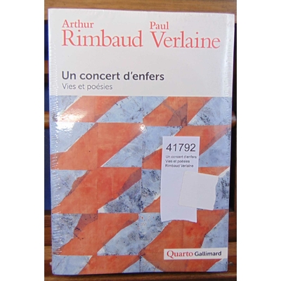 : Un concert d'enfers: Vies et poésies Rimbaud Verlaine...