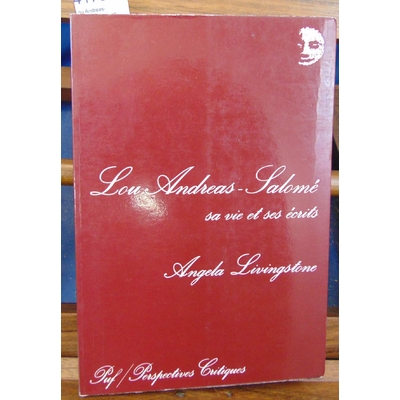 Linvingstone  : Lou Andreas-Salomé. Sa vie et ses écrits...