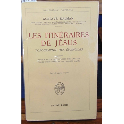 Dalman  : Les itinéraires de Jésus. Topographie des évangiles...