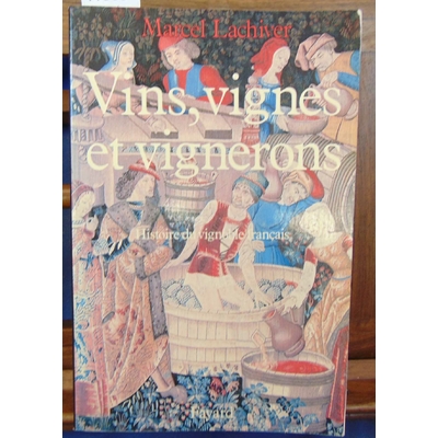 Lachiver  : Vins, vignes et vignerons...