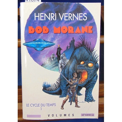 Vernes  : Bob Morane. Le cycle du temps 1...