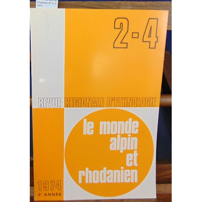 : Le monde alpin et rhodanien N° 2 -4 1974...