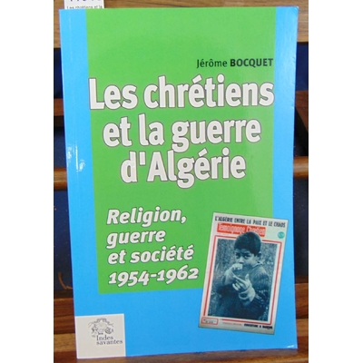 Bocquet  : Les chrétiens et la guerre d'Algérie...