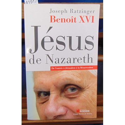 Benoit XVI  : Jésus de Nazareth, tome 2. De l'entrée à Jérusalem à la Résurrection...