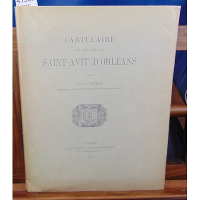 Vignat  : Cartulaire du chapitre de Saint-Avit d'Orléans...