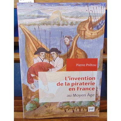 Prétou  : L'invention de la piraterie en France au Moyen Age...