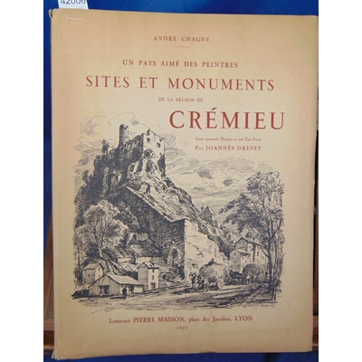 Chagny  : Crémieu , 140 dessins et 1 eau-forte par joannès drevet, 1/600 ex n° sur papier vergé d'Arches...