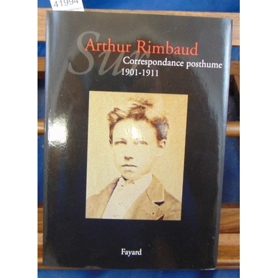 Rimbaud  : Sur Arthur Rimbaud. Correspondance posthume : 1901-1911 Tome 2...