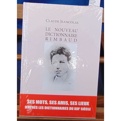 Jeancolas  : Le nouveau dictionnaire Rimbaud...