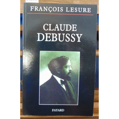 Lesure  : Debussy...