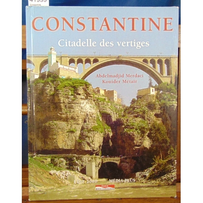 Merdaci  : Constantine, citadelle de vertiges...