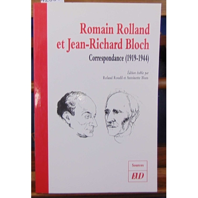 Bloch  : Romain Rolland Et Jean-Richard Bloch.Correspondance (1919-1944)...