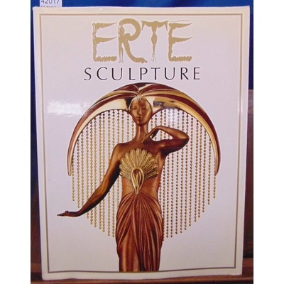 Erté  : Erte, Sculpture...