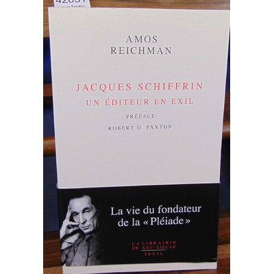 Reichman  : Jacques Schiffrin. Un éditeur en exil. La vie du fondateur de la "Pléiade"...