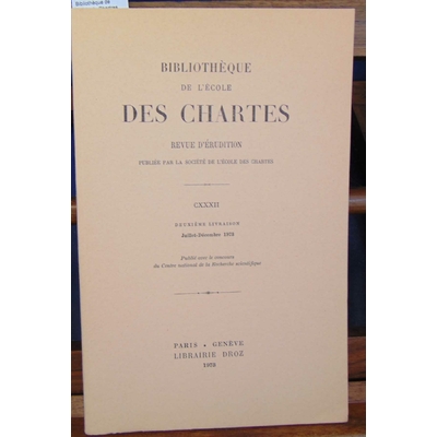 : Bibliothèque de l'école de Chartres. T. 132  : juillet déc. 1973...