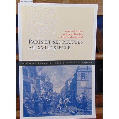 Bastien  : Paris et ses peuples au XVIIIe siècle...