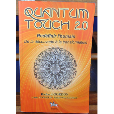 Wickhorst  : Quantum Touch 2.0 - Redéfinir l'humain...