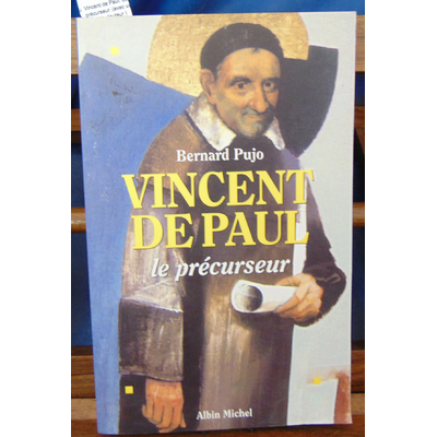 Pujo  : Vincent de Paul. Le précurseur. (avec un envoi de l'auteur )...