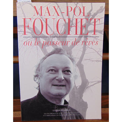 Collectif  : Max-Pol Fouchet ou le passeur de rêves...