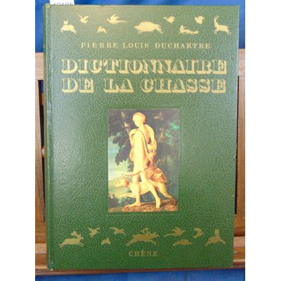 Duchartre  : Dictionnaire de la chasse...