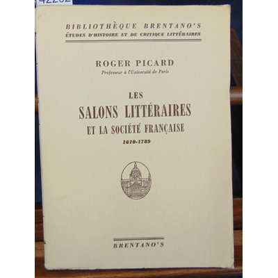 Picard  : Les salons littéraires et la société Française 1610-1789...