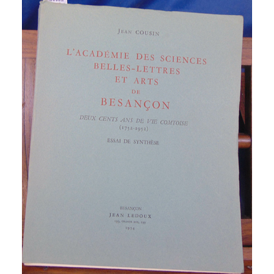 Cousin  : L'académie des sciences, belles-lettres et arts de Besançon : Deux cents ans de vie comtoise, 1752-1