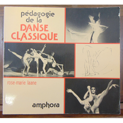 Laane  : Pédagogie de la danse classique ...
